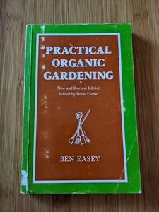 Practical Organic Gardening (Ben Easey - 1976 Revised Edition) Paperback  - Picture 1 of 5