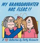 My Granddaughter Has Fleas!!: A Cathy Collection - Paperback - GOOD