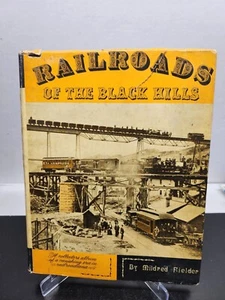 Railroads Of The Black Hills By Mildred Fielder First Edition 1964 w/Dust Jacket - Picture 1 of 11