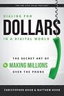 Dialing For Dollars In A Digital World..., Matthew Noon