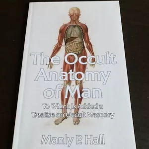 Occult Anatomy of Man : To Which Is Added a Treatise on Occult Masonry Paperback - Imagen 1 de 2