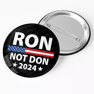 Ron Not Don 2024 Campaign Pin Back Button / RD24-104 - Bild 1 von 11