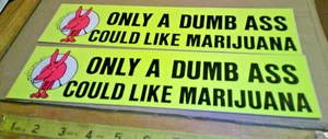 2 original VINTAGE 70's BUMPER STICKERS humor only a dumb ass could like mariuan - Picture 1 of 1