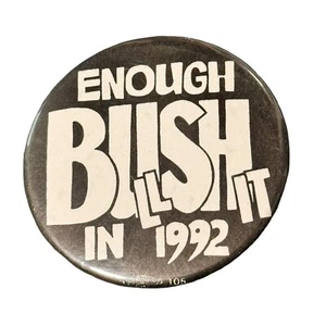Enough Bush 1992 Pin Pinback Campaign 2.25 Button Clinton Vintage - Bild 1 von 3