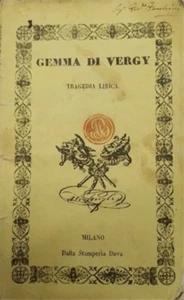 - La gemma di Vergy. Tragedia lirica.  - Foto 1 di 1