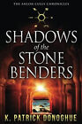 Shadows Of The Stone Benders : An Anlon Cully Mystery K. Patrick