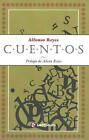 Cuentos Prologo De Alicia Reyes By Alfonso Reyes Spanish Paperback Book