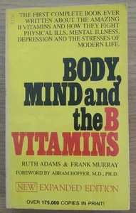 BODY, MIND AND THE B VITAMINS by Ruth Adams & Frank Murray - 1972 - Paperback - Imagen 1 de 4