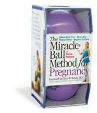 The Miracle Ball Method for Pregnancy: Relieve Back Pain, Ease Labor, Reduce...