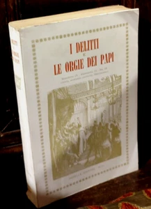 I delitti e le orgie dei Papi - Panella editore Roma 1970 R2 - Foto 1 di 1