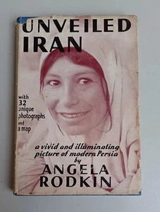 UNVEILED IRAN By Angela Rodkin Hardback In Rare Dust Jacket C 1940s - Picture 1 of 20