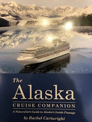 The Alaska Cruise Companion: A Naturalist's Guide to Alaska's Inside Passage - Imagem 1 de 2