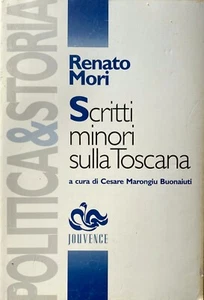 RENATO MORI SCRITTI MINORI SULLA TOSCANA CURA CESARE MARONGIU BUONAIUTI JOUVENCE - Picture 1 of 19