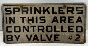 VINTAGE 2 SIDED SPRINKLERS IN THIS AREA CONTROLLED BY VALVE #2 SIGN 12” X6” - Picture 1 of 7