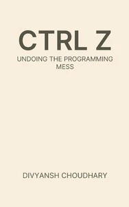 Libro de bolsillo Ctrl Z: Undoing the Programming Mess de Divyansh Choudhary - Imagen 1 de 1
