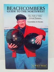 BEACHCOMBERS GUIDE TO THE NORTHWEST by Walt Pich 2012 printing glass floats - Picture 1 of 12
