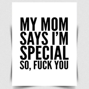 Mom Says I'm Special So *#£+ You METAL SIGNO PLACA DE PARED Divertido Humoroso Baño - Imagen 1 de 4
