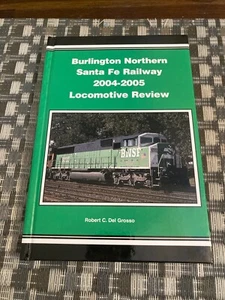 Burlington Northern and Santa Fe Railway 2004-2005 Locomotive Review Del Grosso - Picture 1 of 17