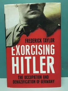 Exorcising Hitler: The Occupation and Denazification of Germany Frederick Taylor - Picture 1 of 20