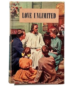 Love Unlimited by Ellen G White Steps to Christ and Mount of Blessing 1958 HC - Picture 1 of 10