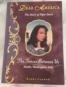 Fences Between Us : The Diary of Piper Davis by Kirby Larson (2010, Hardcover) - Bild 1 von 4