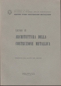 UNIV. PISA - IST. SC. COSTRUZIONI-LEZIONI ARCHITETTURA COSTRUZIONE METALLICA. - Foto 1 di 1