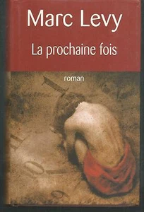 La Prochaine fois. Marc LEVY.France Loisirs cartonné M005 - Imagen 1 de 1