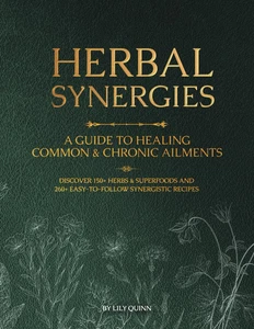 Herbal Synergies: a Guide to Healing Common & Chronic Ailments - Imagen 1 de 2