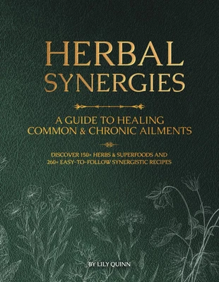 Herbal Synergies: a Guide to Healing Common & Chronic Ailments Foto 1 de 2