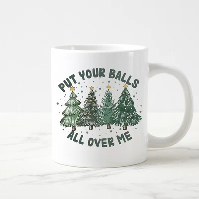 Taza de árbol de Navidad Put Your Ball All Over Me divertida taza de café de vacaciones traviesa Foto 1 de 2