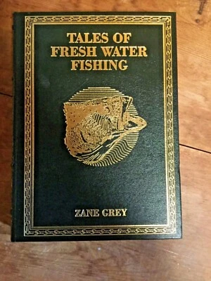 TALES OF FRESH WATER FISHING BY ZANE GREY 1991 SIGNED LIMITED EDITION  - Image 1 of 4