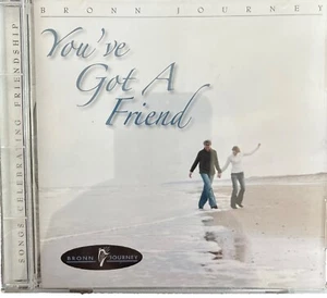 You've Got a Friend by Bronn Journey (CD, 2007) - Picture 1 of 2