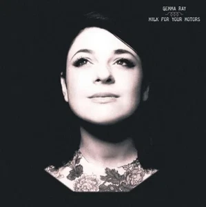Gemma Ray Milk for Your Motors CD - Bild 1 von 1
