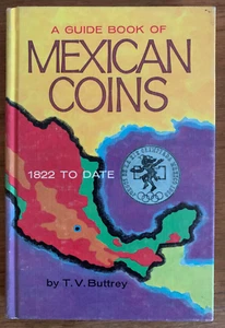 A Guide Book Of Mexican Coins, 1822 To Date, T V Buttrey, HB 1969 Very Good 256p - Picture 1 of 3