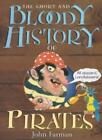 The Short and Bloody History of Pirates,John Farman