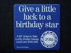GIVE A LITTLE LUCK TO A BIRTHDAY STAR $5 TATTS ZODIAC SWEEP $150,000 COASTER