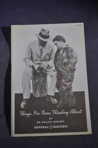 1944 Things I've been Thinking About by Dr Willis R Whitney - General Electric - Picture 1 of 8