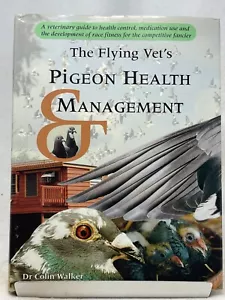 The Flying Vet's Pigeon Health Management by Dr. Colin Walker - HC/DJ - Picture 1 of 4