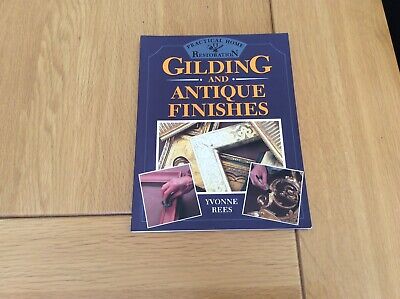 Antiques. Gilding And Antique Finishes. Yvonne Rees. 1997. • 2.50£