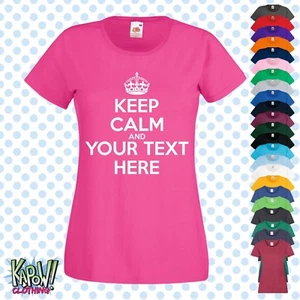 Camiseta para mujer KEEP CALM CARRY ON personalizada - ELIGE TU PROPIO TEXTO - Personaliza - Divertido regalo - Imagen 1 de 29