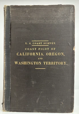1869 Coast Pilot of California, Oregon, and Washington Territory, 1st Edition - Image 1 of 4