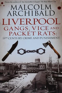 LIVERPOOL HISTORY 19th Century Port Gangs Crime NEW Packet Rats Seamen Criminals - Foto 1 di 1