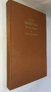 FIFTY MORTARS 15 18 CENTURIES - ULRICH MIDDELDORF - EDIZIONI SCELTE - 1981 - Picture 1 of 3