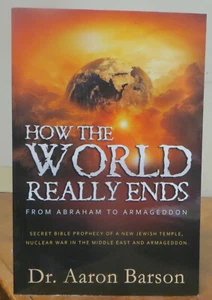HOW THE WORLD REALLY ENDS, FROM ABRAHAM TO ARMAGEDDON By Aaron Barson - Imagen 1 de 1