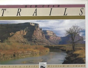Old Utah Trails by Wm B Smart 1988 hcj 1st ~ Utah history & photograpy Mormons - Picture 1 of 1