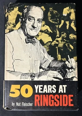 50 Years At Ringside By Nat Fleischer Hardcover 1958 With 2 5x7 Glossy Photos - Image 1 of 4