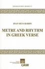 Joan Silva Barris Metre And Rhythm In Greek Verse (Paperback)