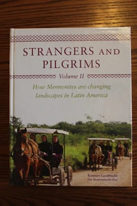 Strangers and Pilgrims vol 2 Mennonites Latin America by Kennert Giesbrecht 2018 - Picture 1 of 7