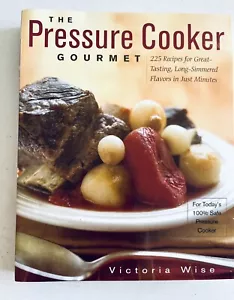 The Pressure Cooker Gourmet Cookbook (225 Recipes) - Picture 1 of 3