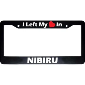 Marco de matrícula automática I Left My Heart In NIBIRU negro para automóvil EE. UU. NUEVO - Imagen 1 de 1